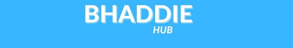 Bhaddie Hub